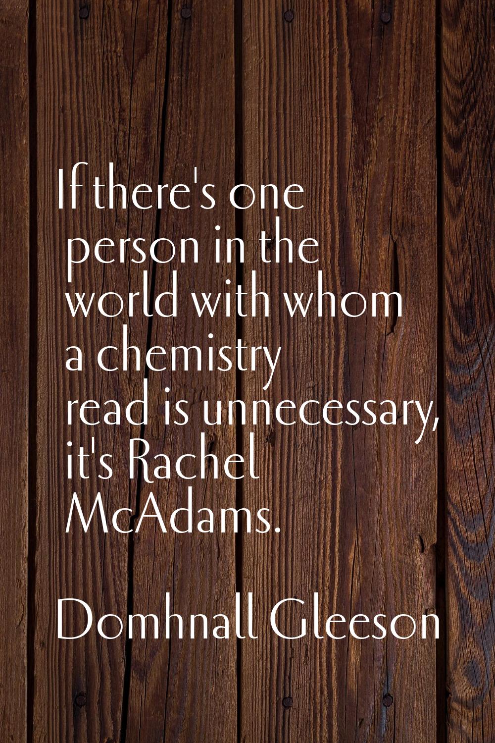 If there's one person in the world with whom a chemistry read is unnecessary, it's Rachel McAdams.