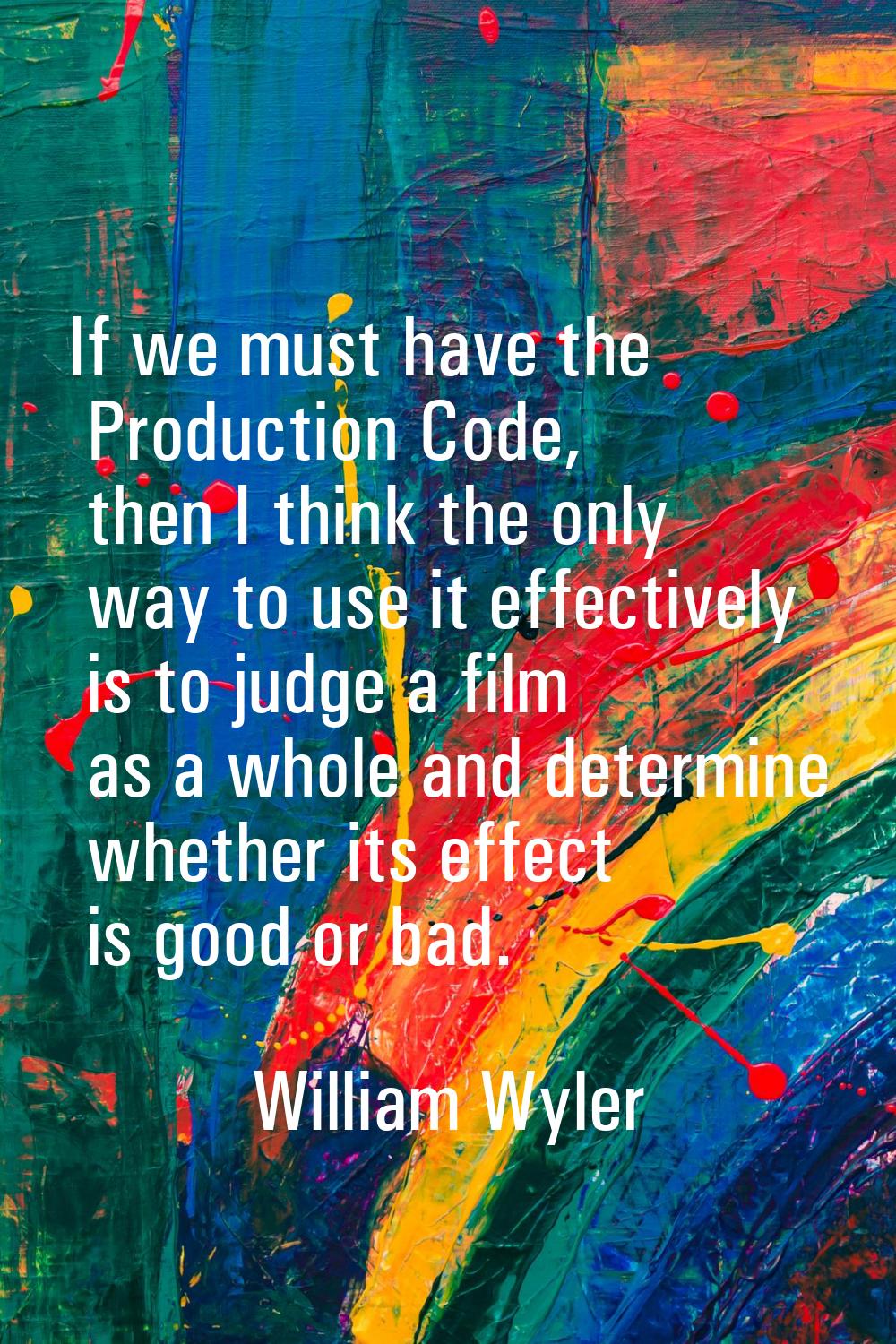 If we must have the Production Code, then I think the only way to use it effectively is to judge a 