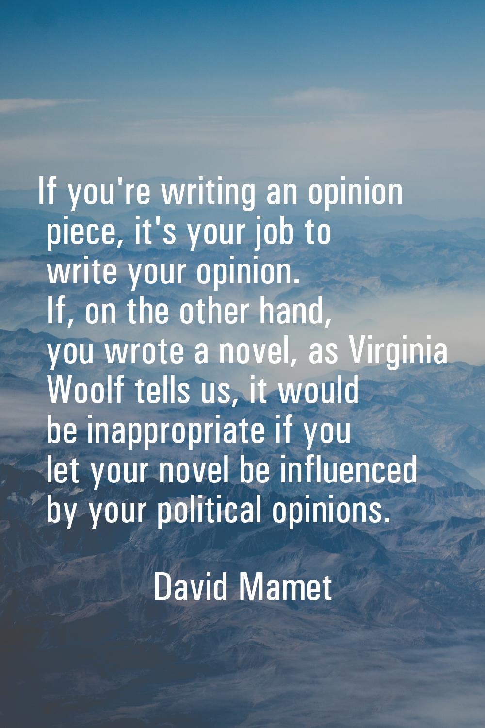 If you're writing an opinion piece, it's your job to write your opinion. If, on the other hand, you