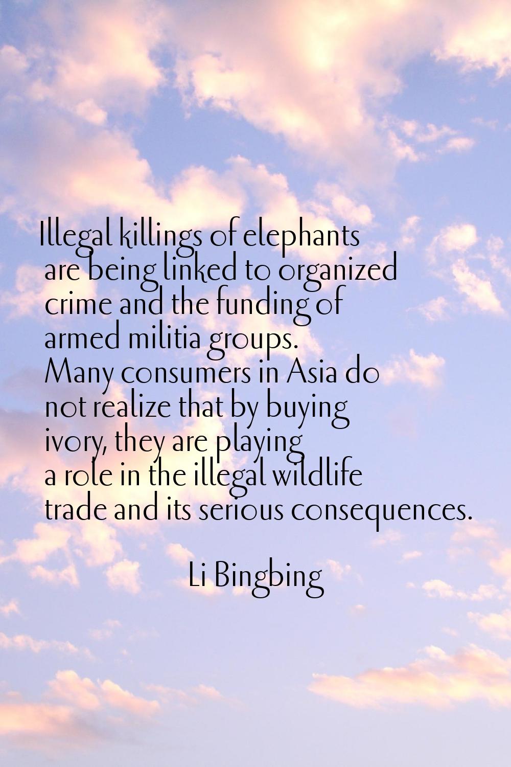Illegal killings of elephants are being linked to organized crime and the funding of armed militia 