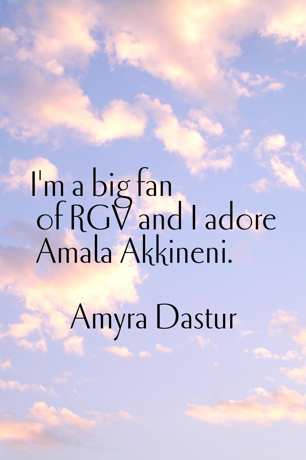 I'm a big fan of RGV and I adore Amala Akkineni.