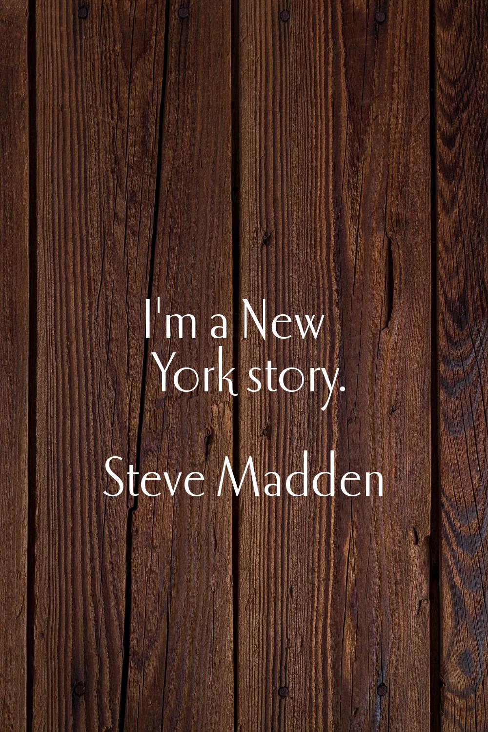 I'm a New York story.