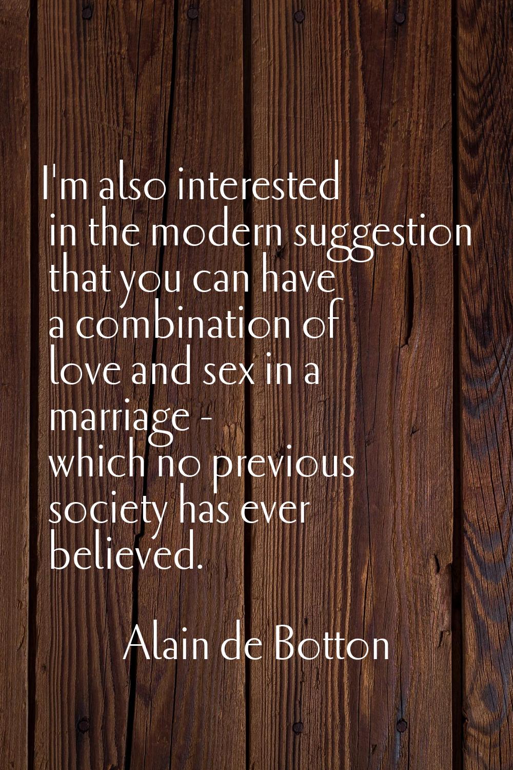 I'm also interested in the modern suggestion that you can have a combination of love and sex in a m
