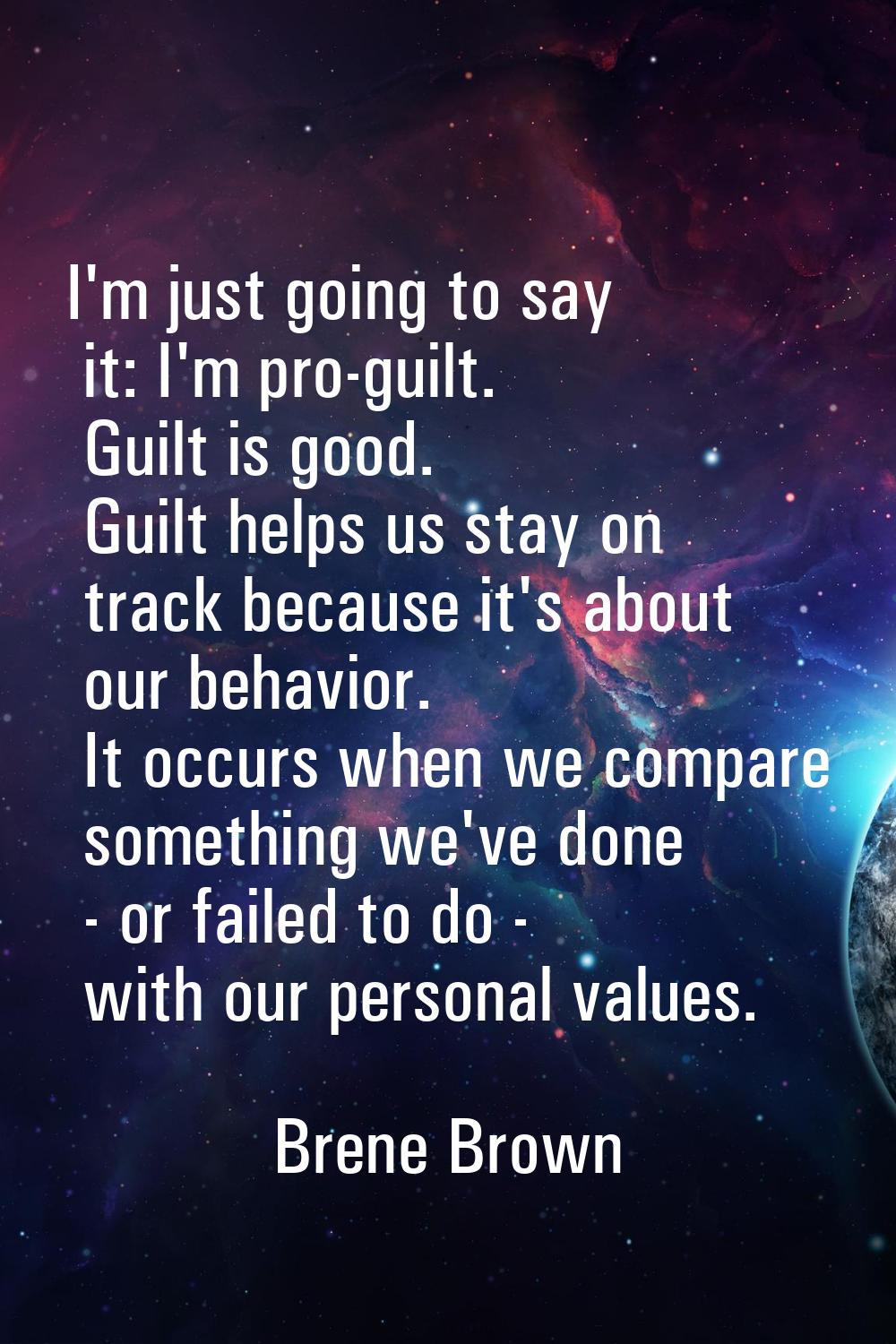 I'm just going to say it: I'm pro-guilt. Guilt is good. Guilt helps us stay on track because it's a