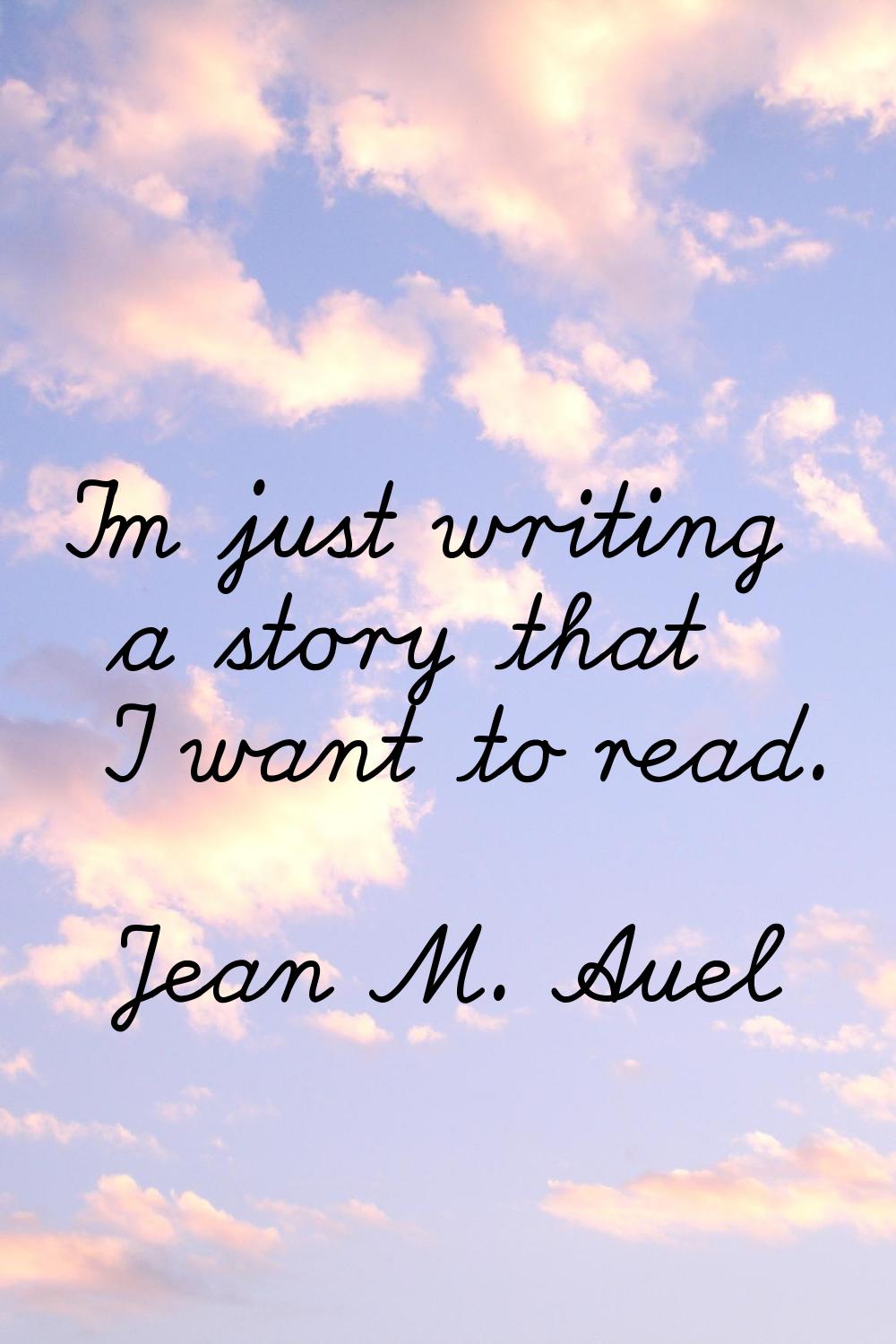 I'm just writing a story that I want to read.