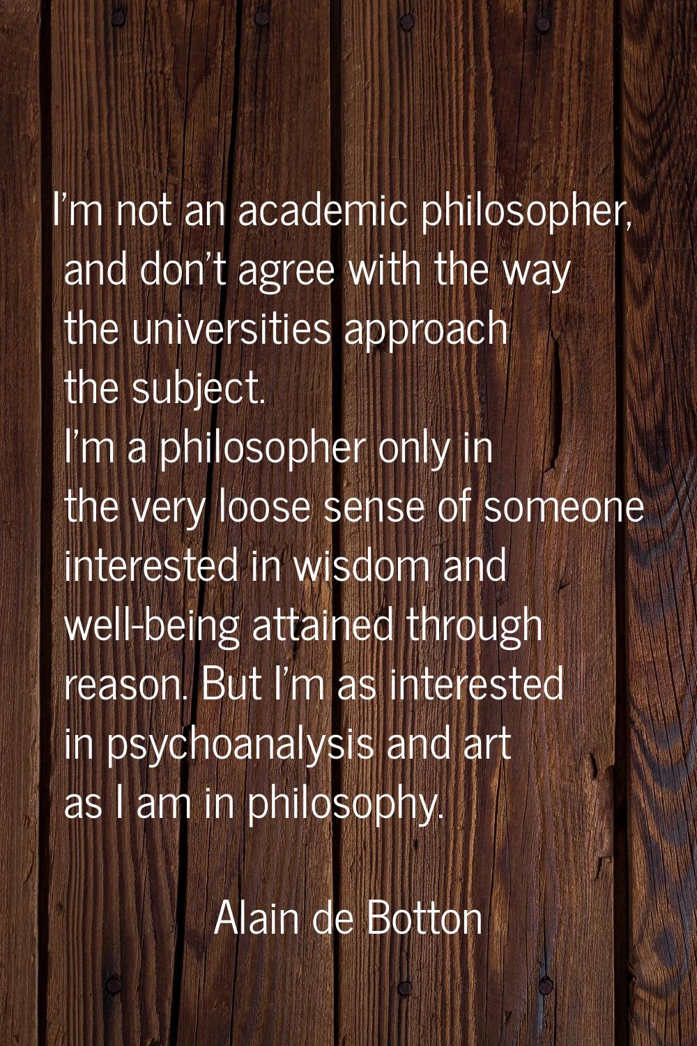 I'm not an academic philosopher, and don't agree with the way the universities approach the subject