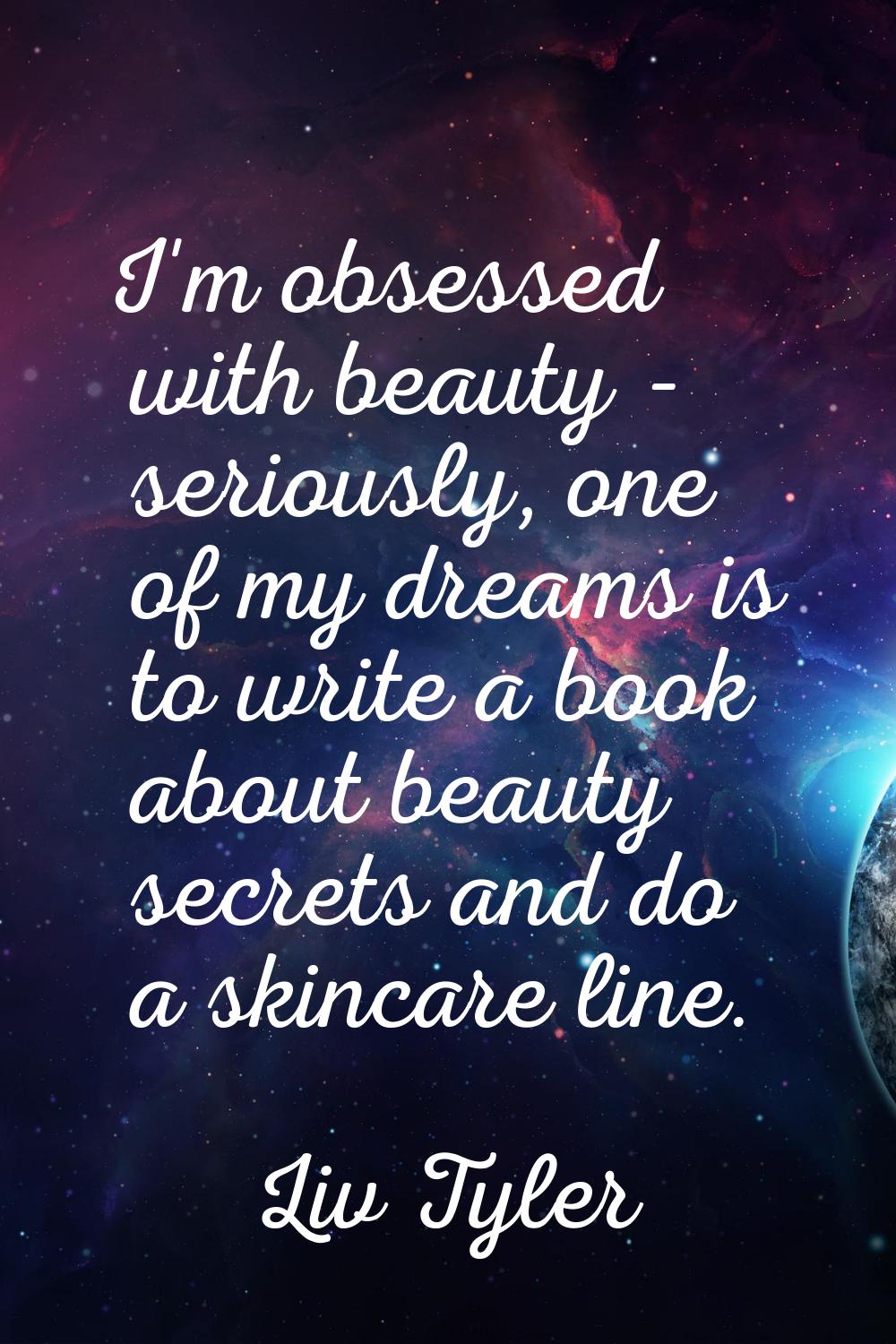I'm obsessed with beauty - seriously, one of my dreams is to write a book about beauty secrets and 