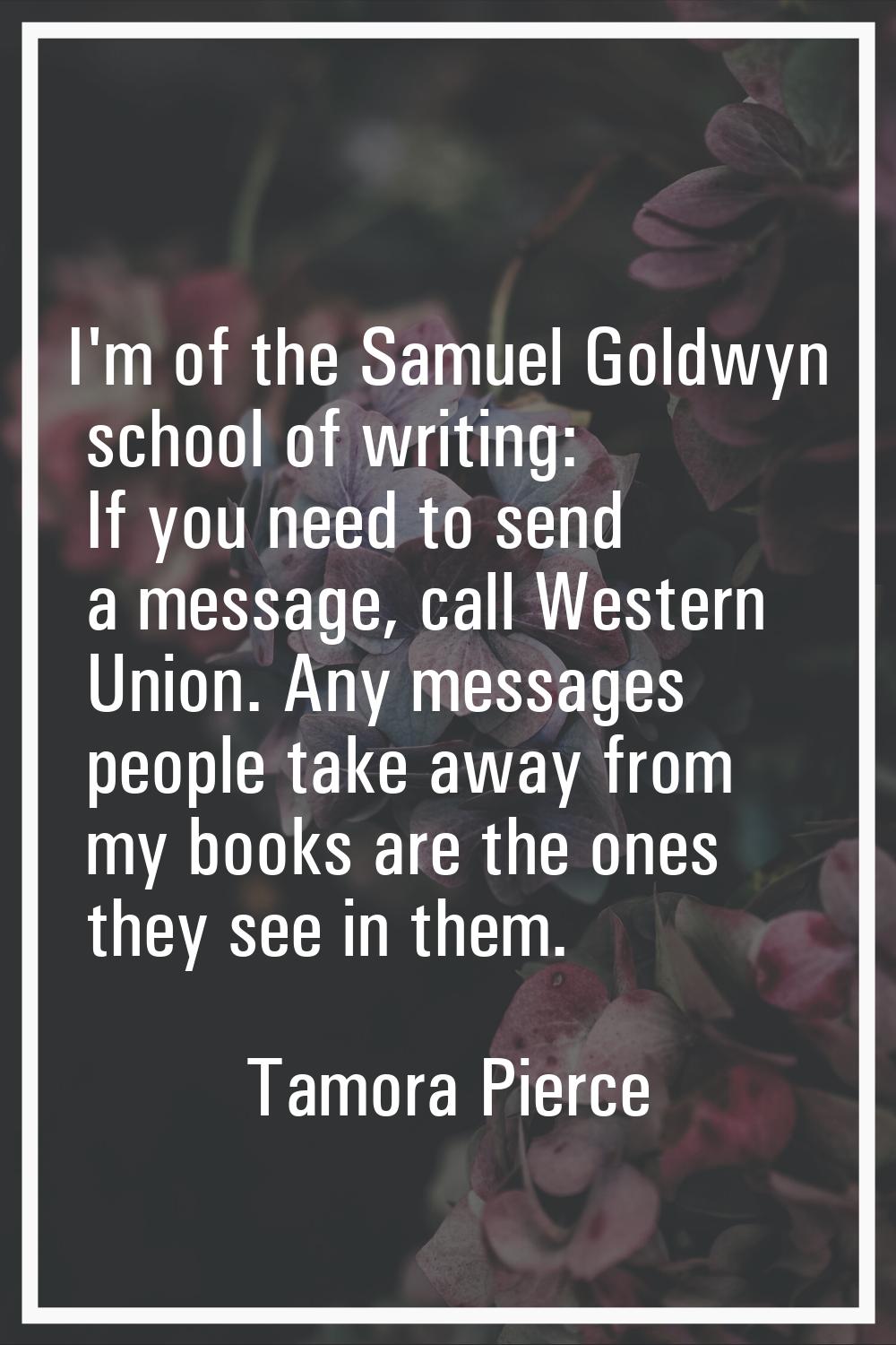 I'm of the Samuel Goldwyn school of writing: If you need to send a message, call Western Union. Any