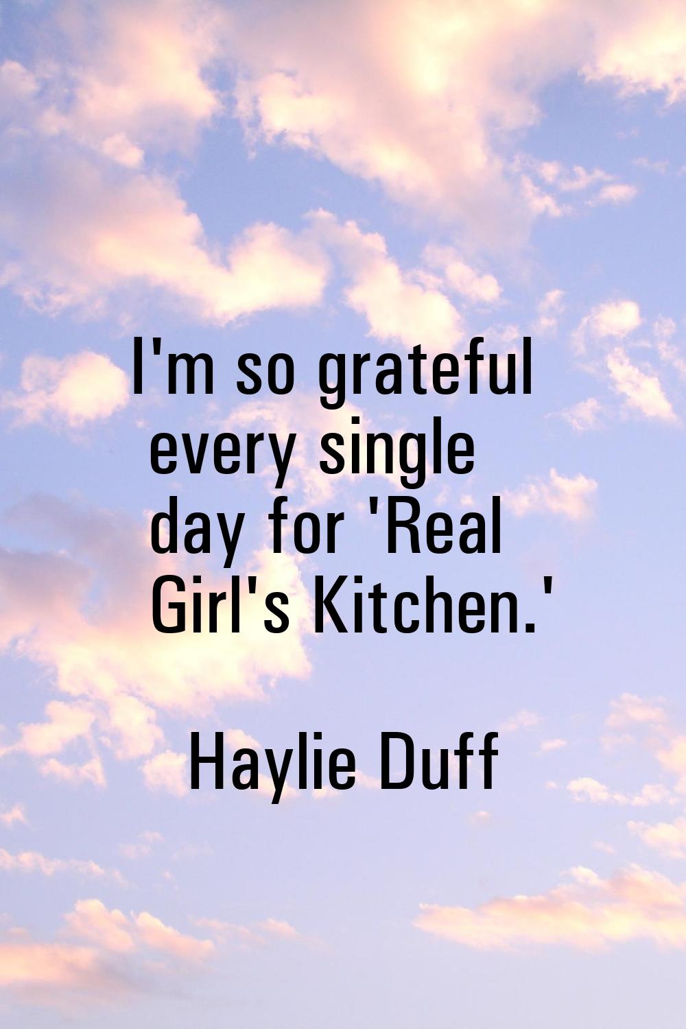 I'm so grateful every single day for 'Real Girl's Kitchen.'