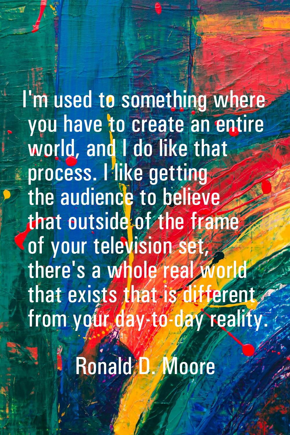 I'm used to something where you have to create an entire world, and I do like that process. I like 
