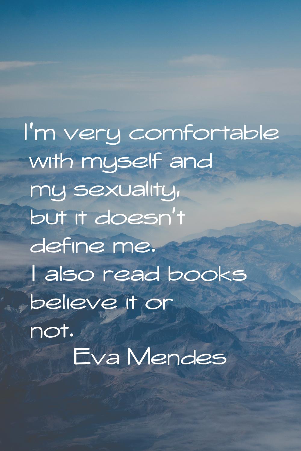 I'm very comfortable with myself and my sexuality, but it doesn't define me. I also read books beli