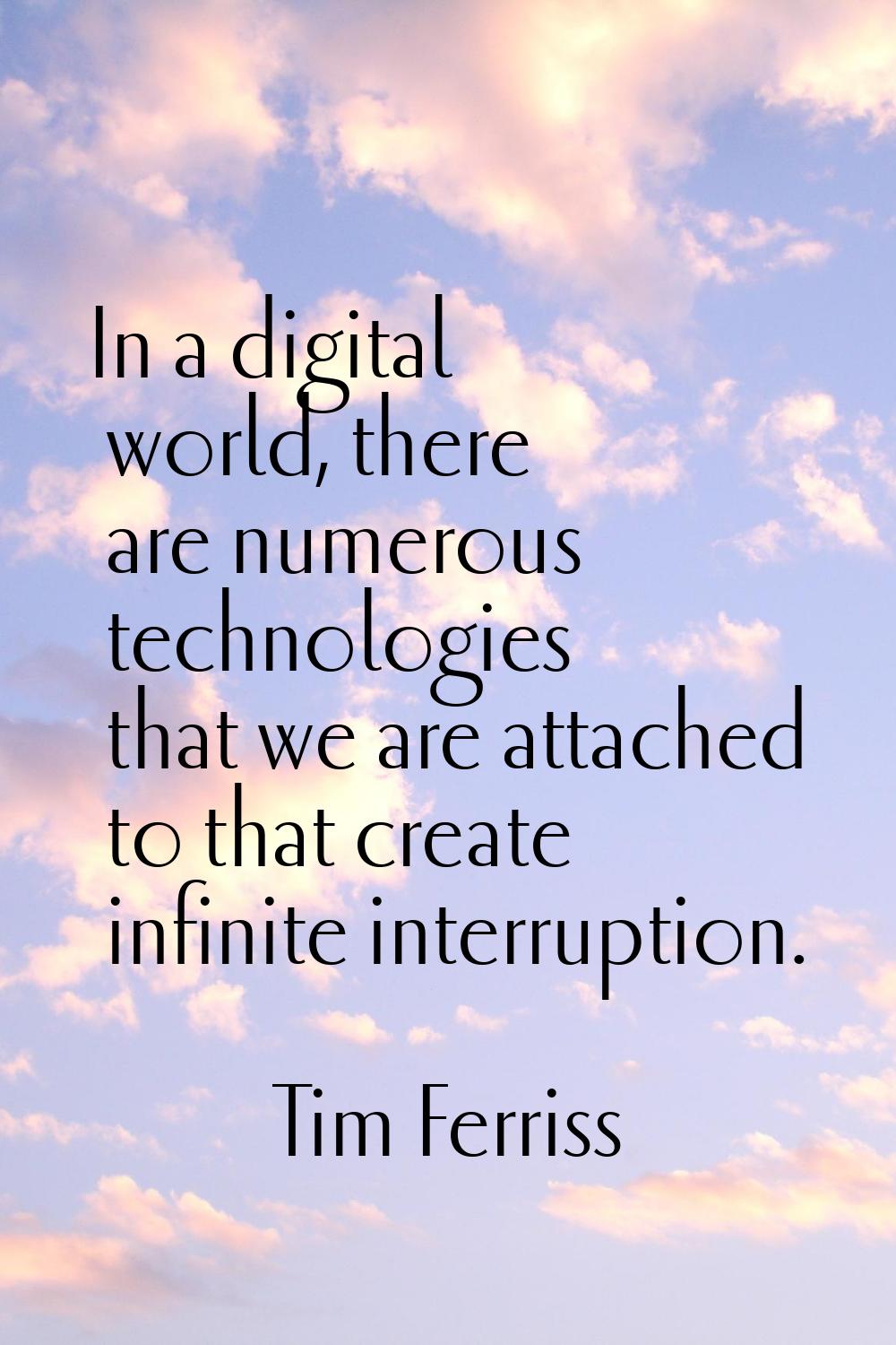 In a digital world, there are numerous technologies that we are attached to that create infinite in