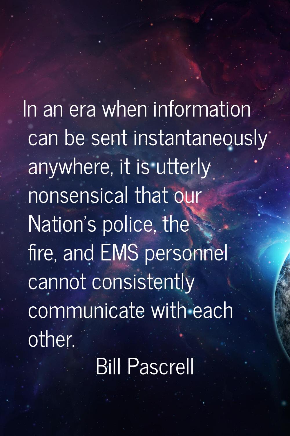 In an era when information can be sent instantaneously anywhere, it is utterly nonsensical that our