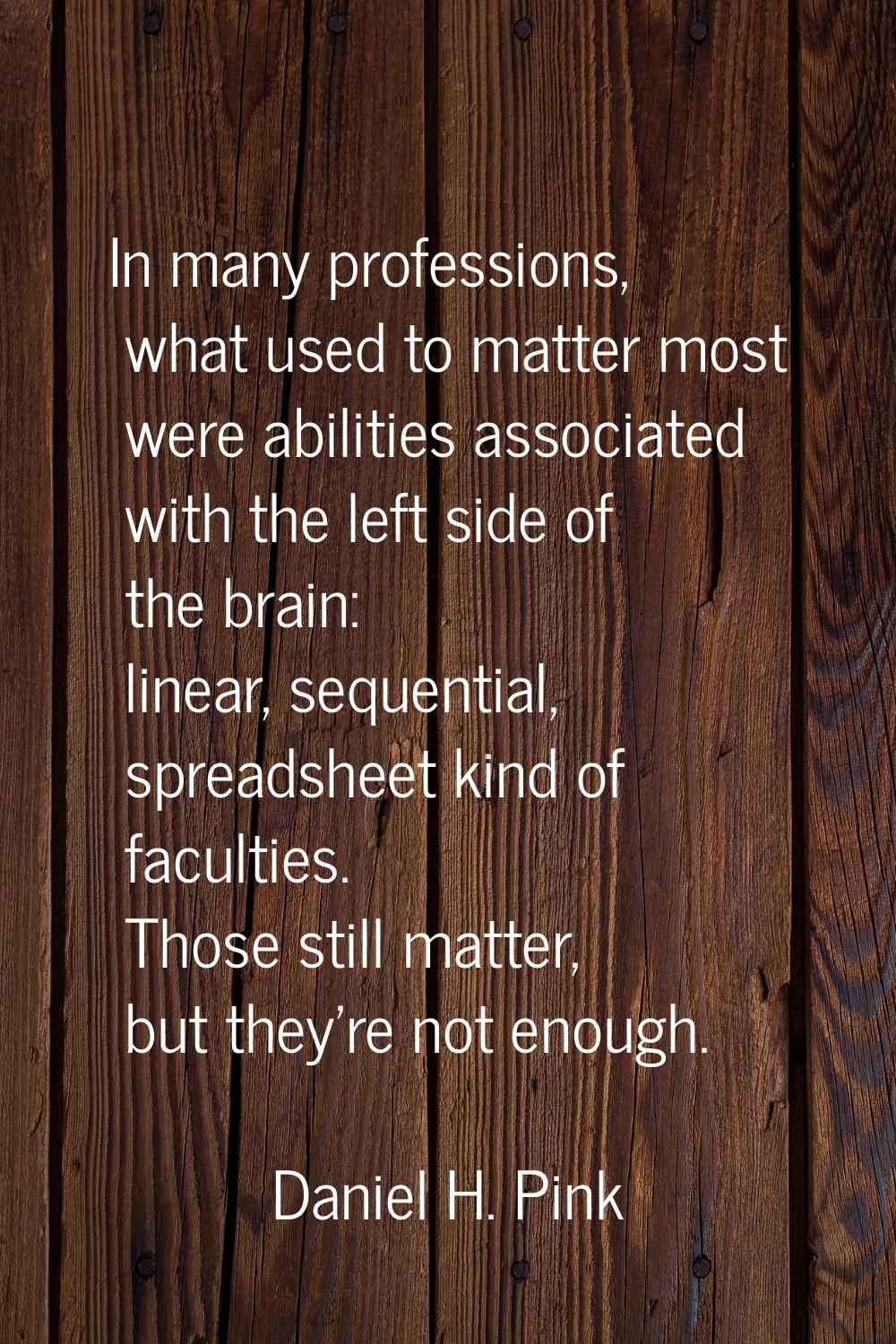 In many professions, what used to matter most were abilities associated with the left side of the b