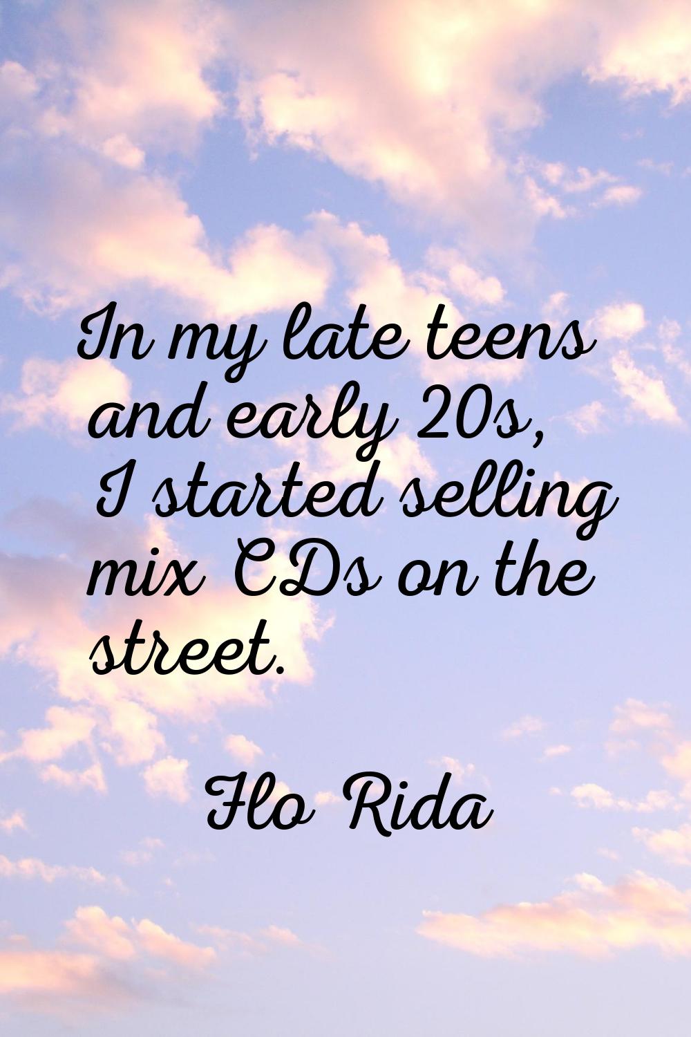 In my late teens and early 20s, I started selling mix CDs on the street.