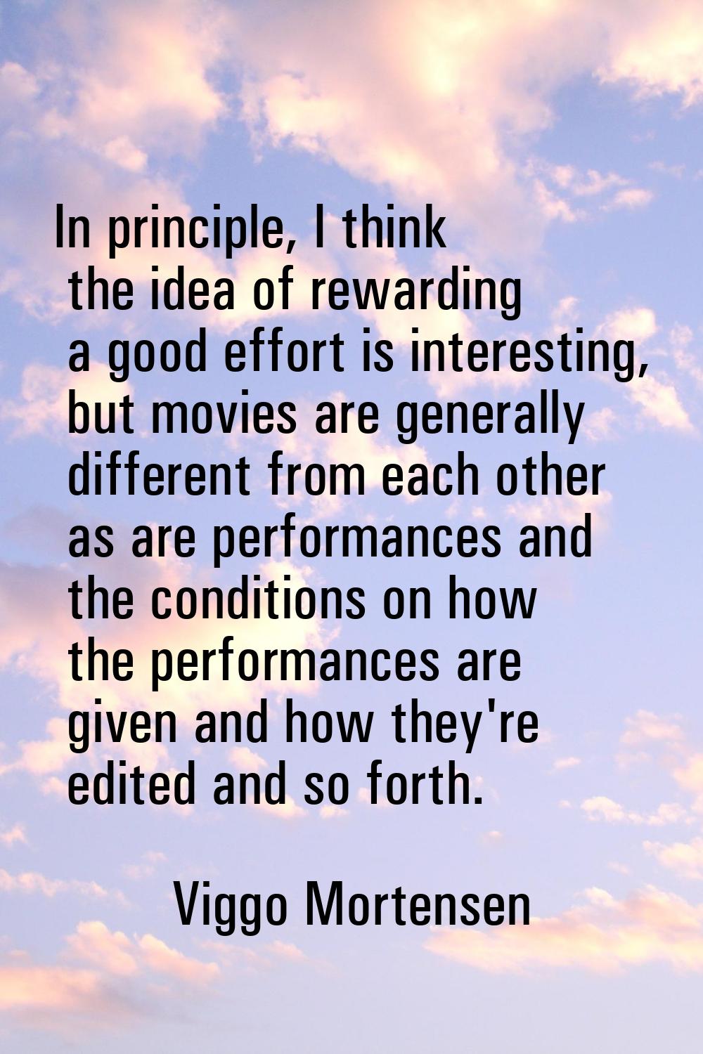 In principle, I think the idea of rewarding a good effort is interesting, but movies are generally 
