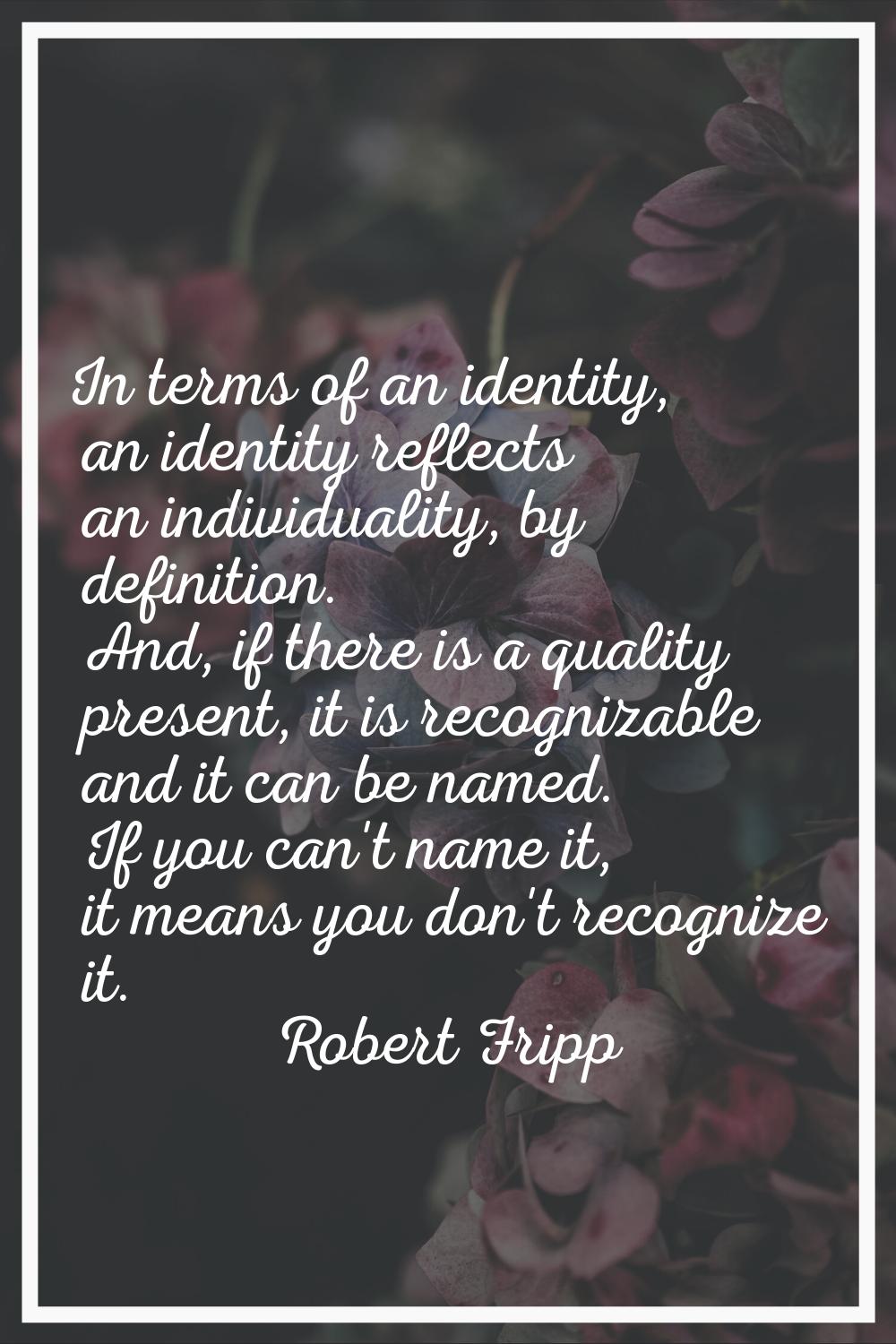 In terms of an identity, an identity reflects an individuality, by definition. And, if there is a q