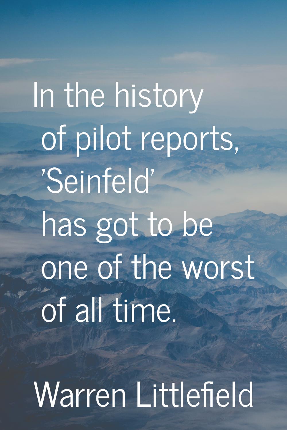 In the history of pilot reports, 'Seinfeld' has got to be one of the worst of all time.