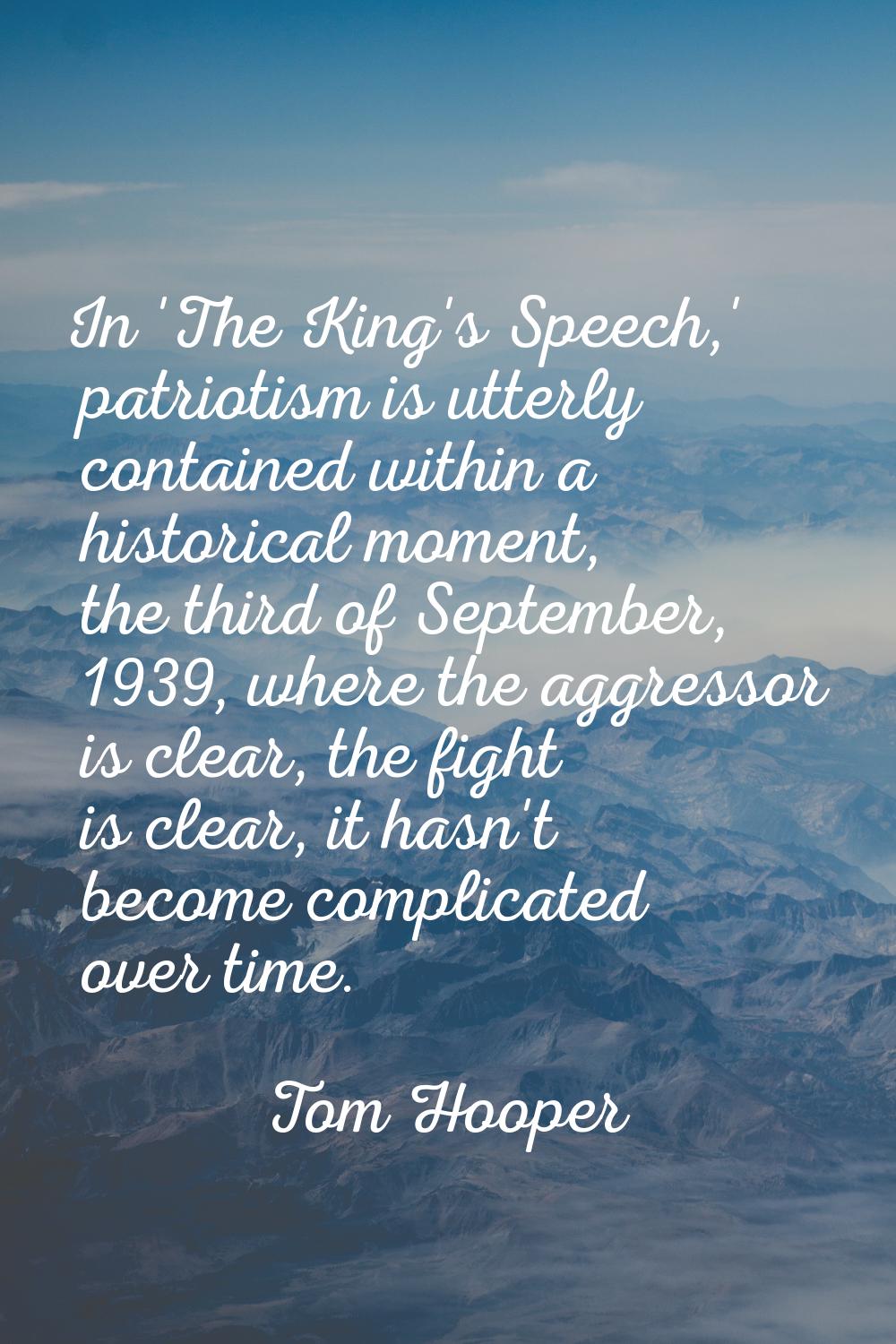 In 'The King's Speech,' patriotism is utterly contained within a historical moment, the third of Se
