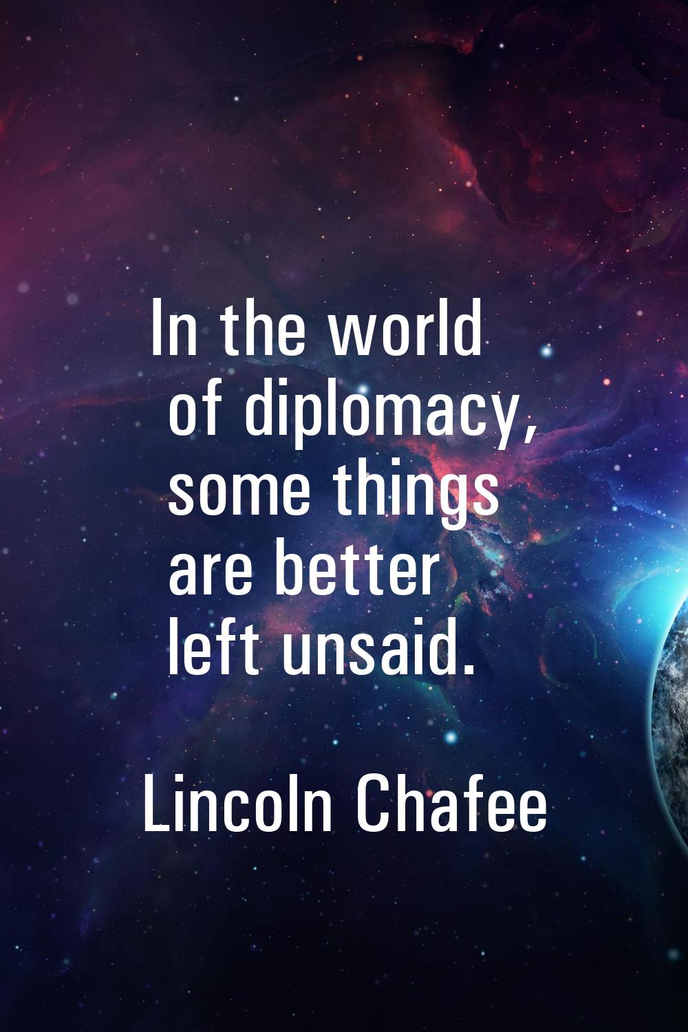 In the world of diplomacy, some things are better left unsaid.