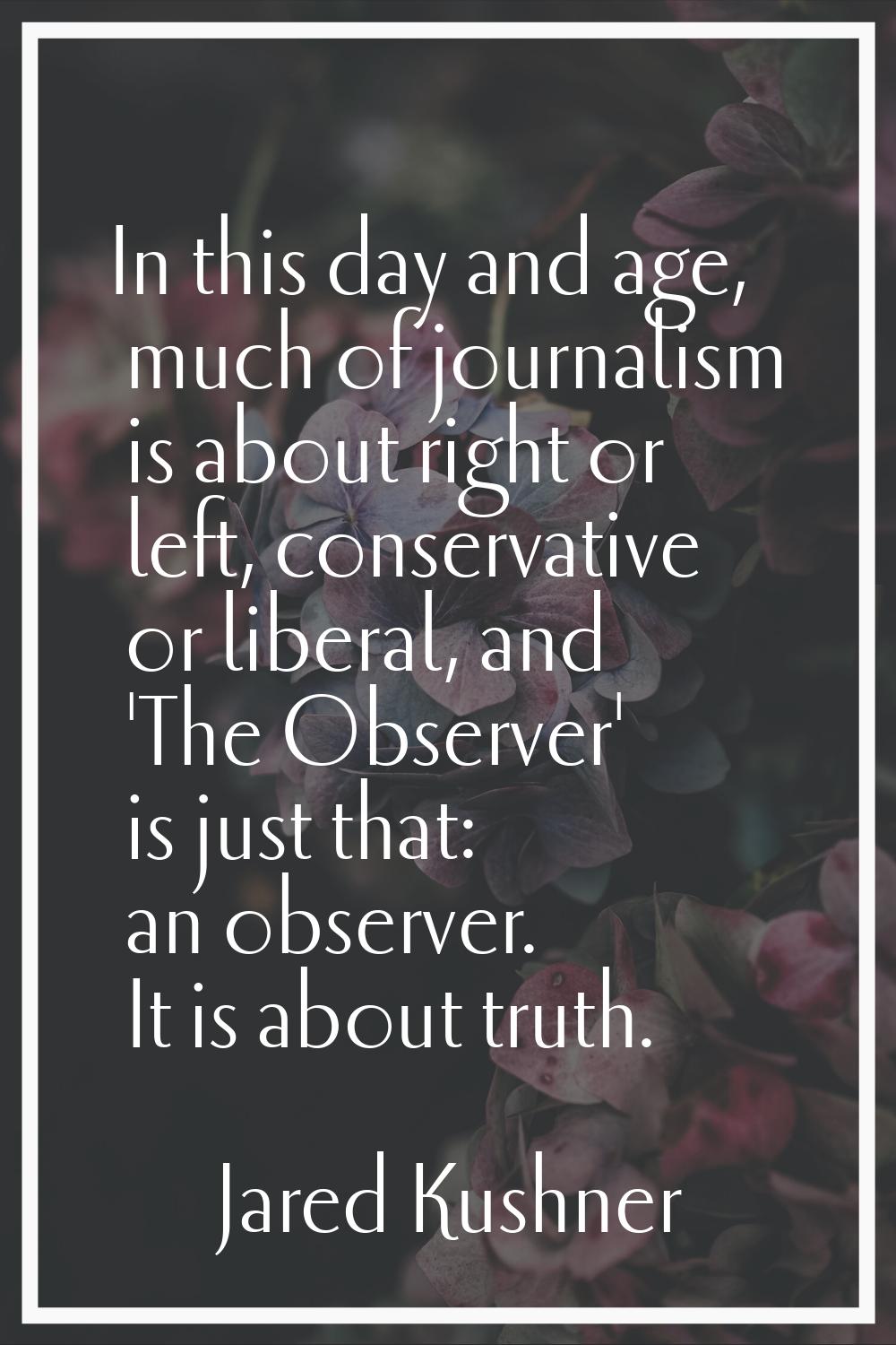 In this day and age, much of journalism is about right or left, conservative or liberal, and 'The O