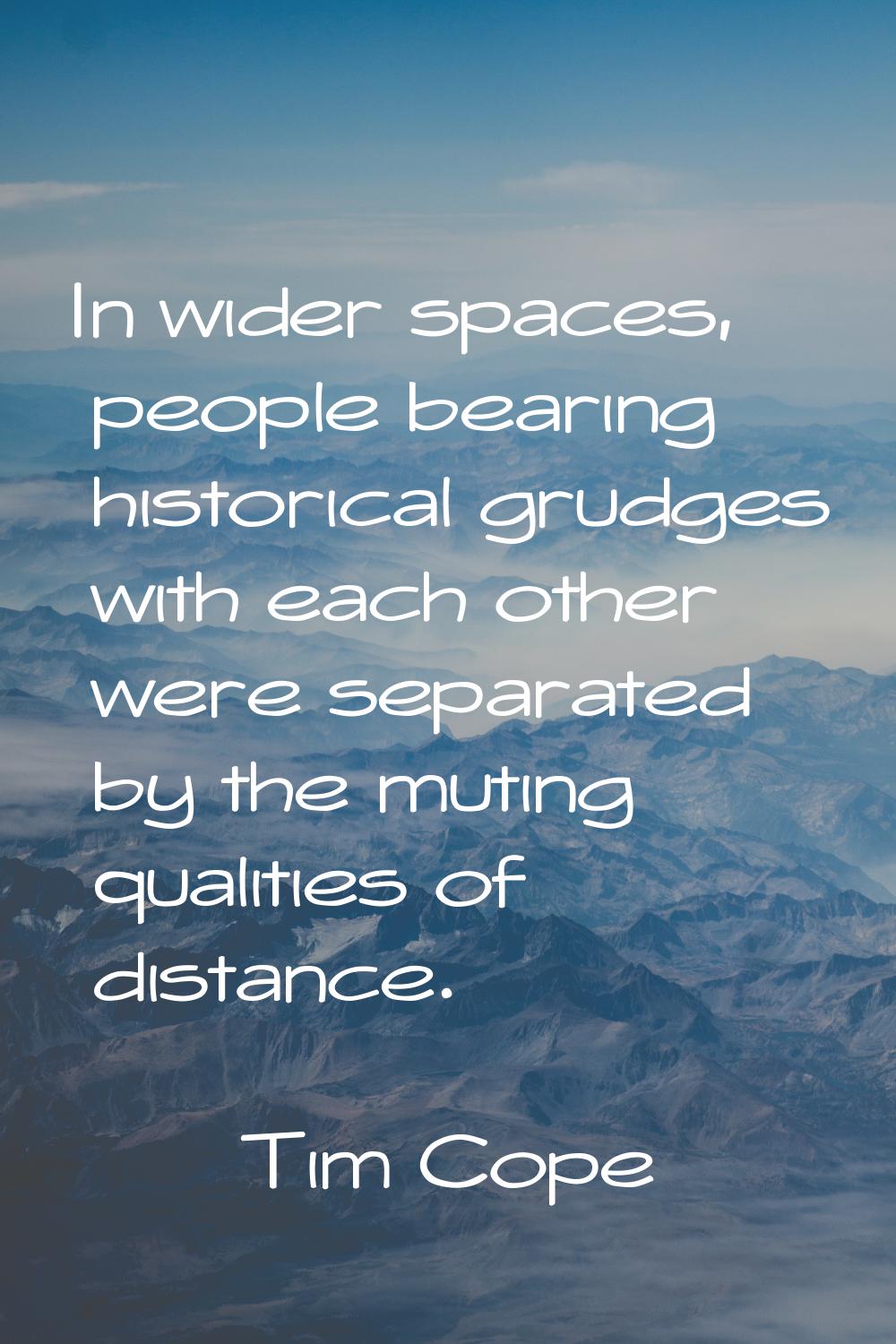 In wider spaces, people bearing historical grudges with each other were separated by the muting qua