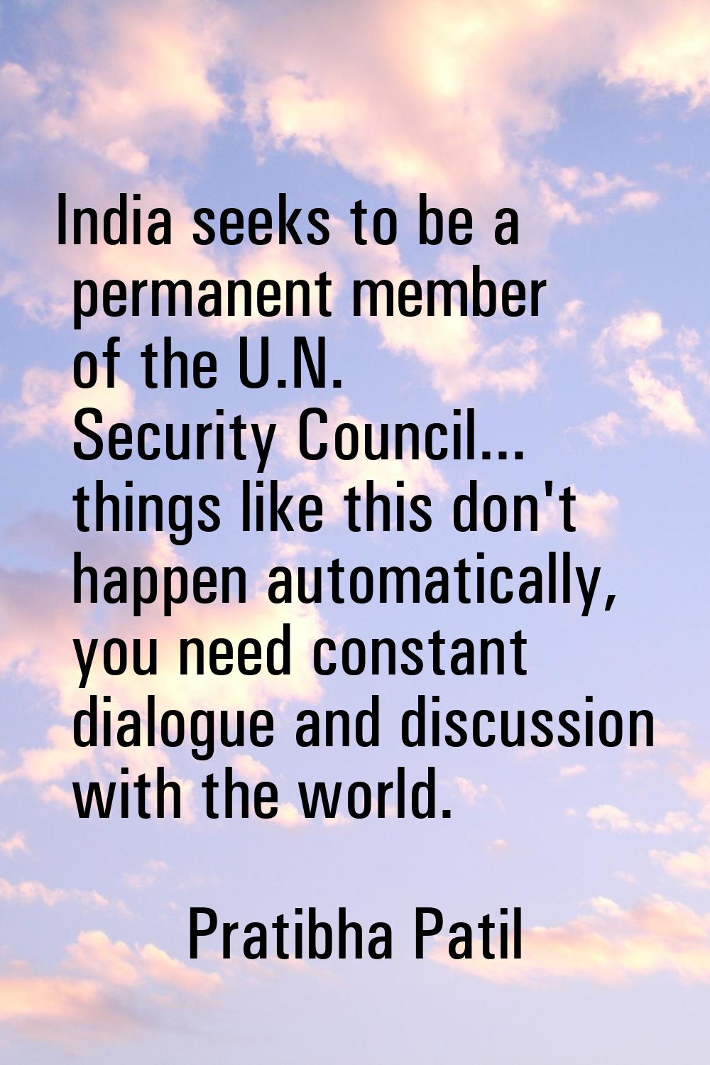 India seeks to be a permanent member of the U.N. Security Council... things like this don't happen 