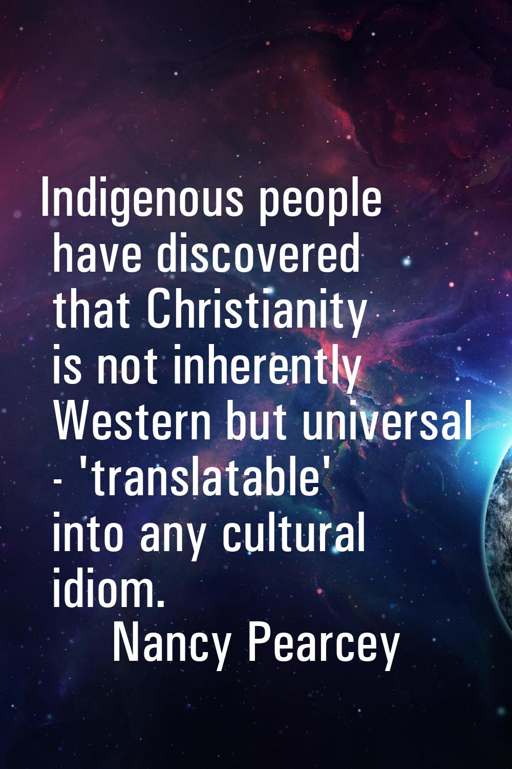Indigenous people have discovered that Christianity is not inherently Western but universal - 'tran