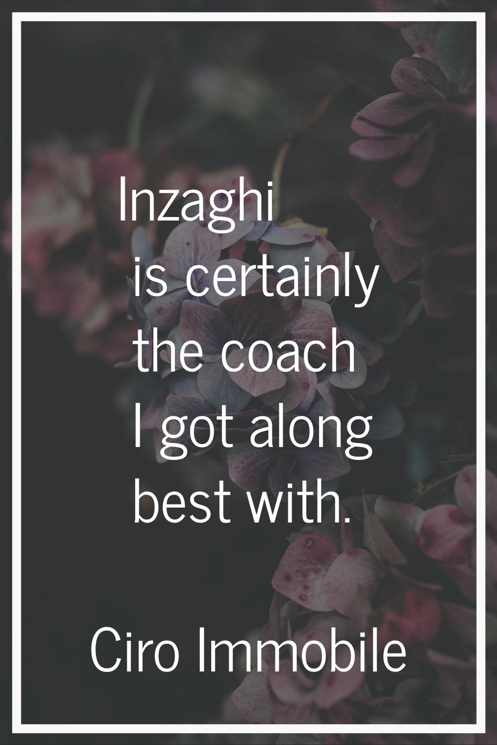 Inzaghi is certainly the coach I got along best with.