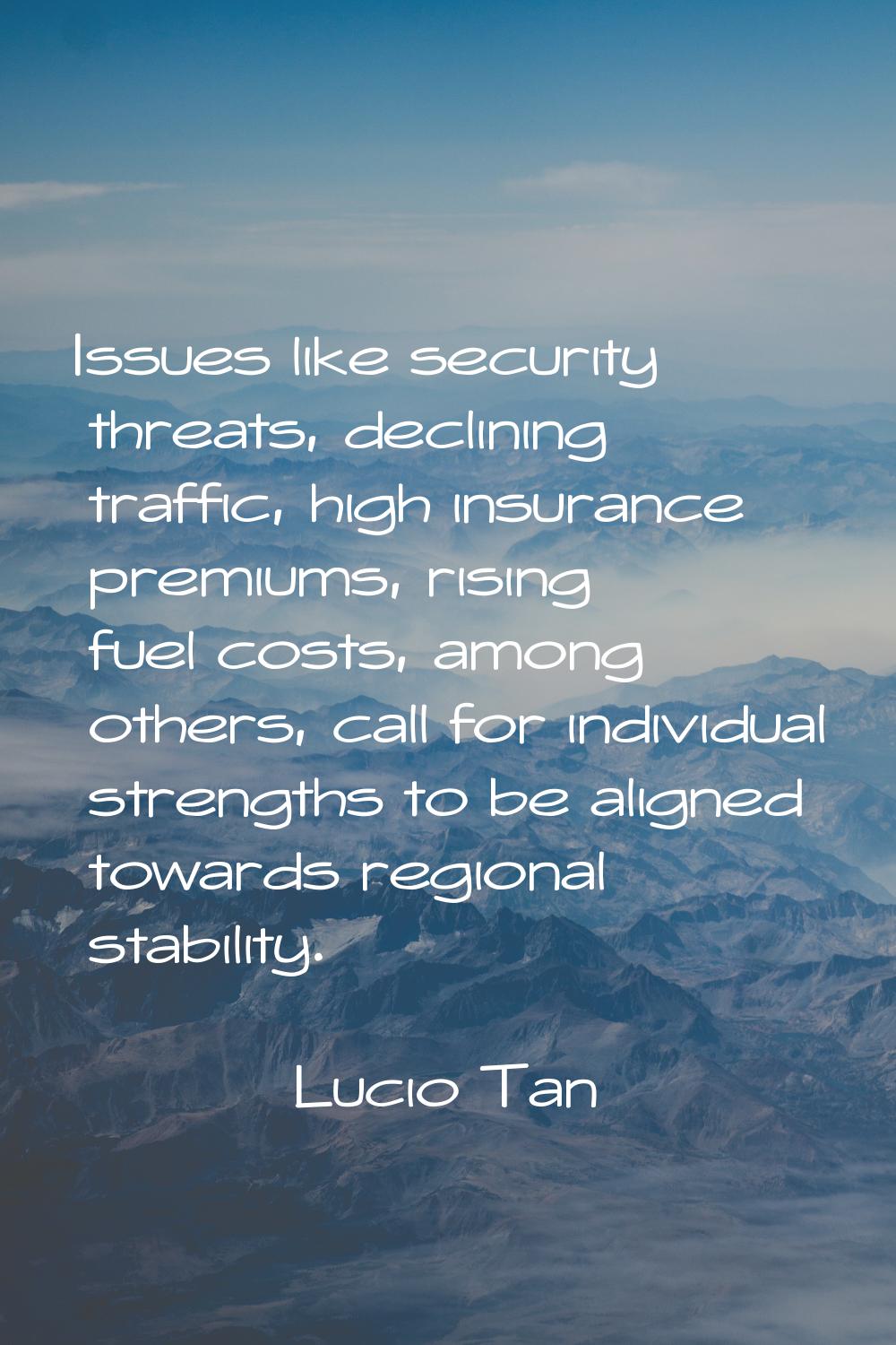 Issues like security threats, declining traffic, high insurance premiums, rising fuel costs, among 