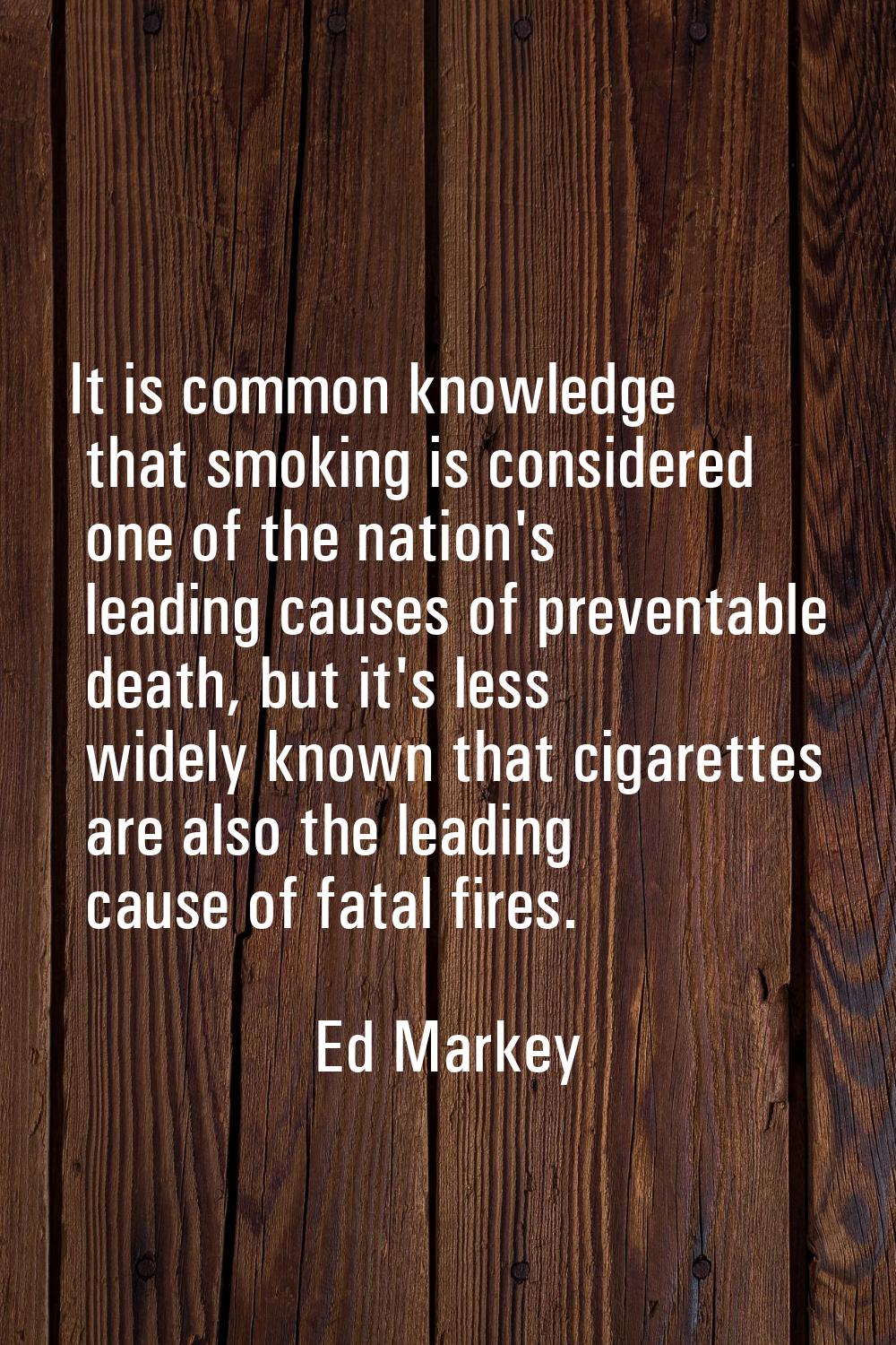 It is common knowledge that smoking is considered one of the nation's leading causes of preventable