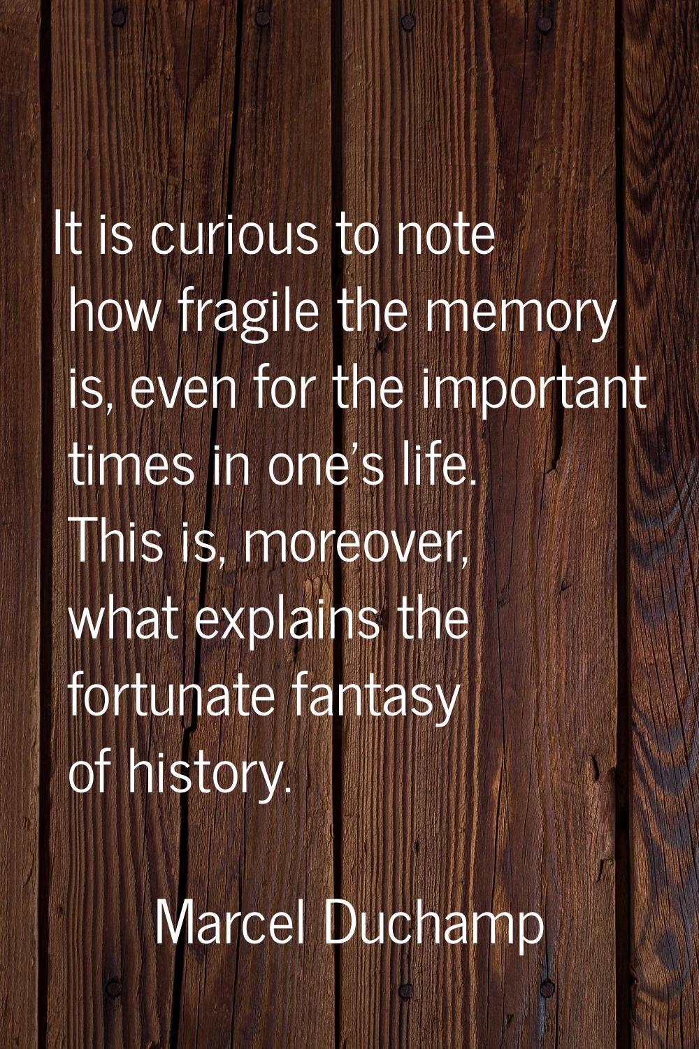It is curious to note how fragile the memory is, even for the important times in one's life. This i