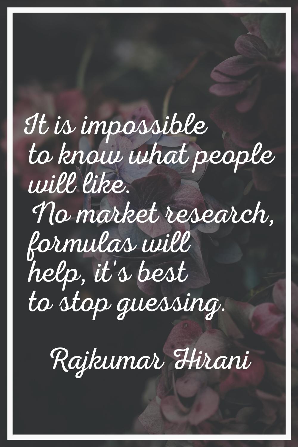 It is impossible to know what people will like. No market research, formulas will help, it's best t
