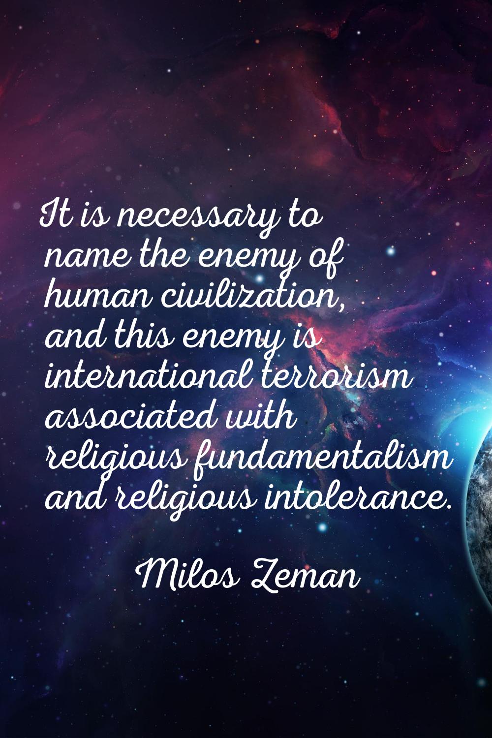 It is necessary to name the enemy of human civilization, and this enemy is international terrorism 
