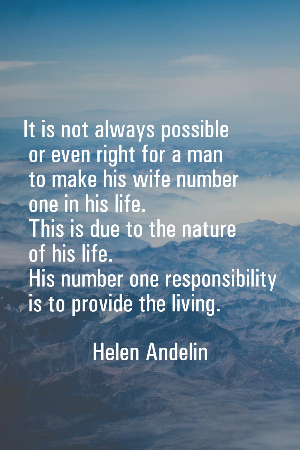 It is not always possible or even right for a man to make his wife number one in his life. This is 