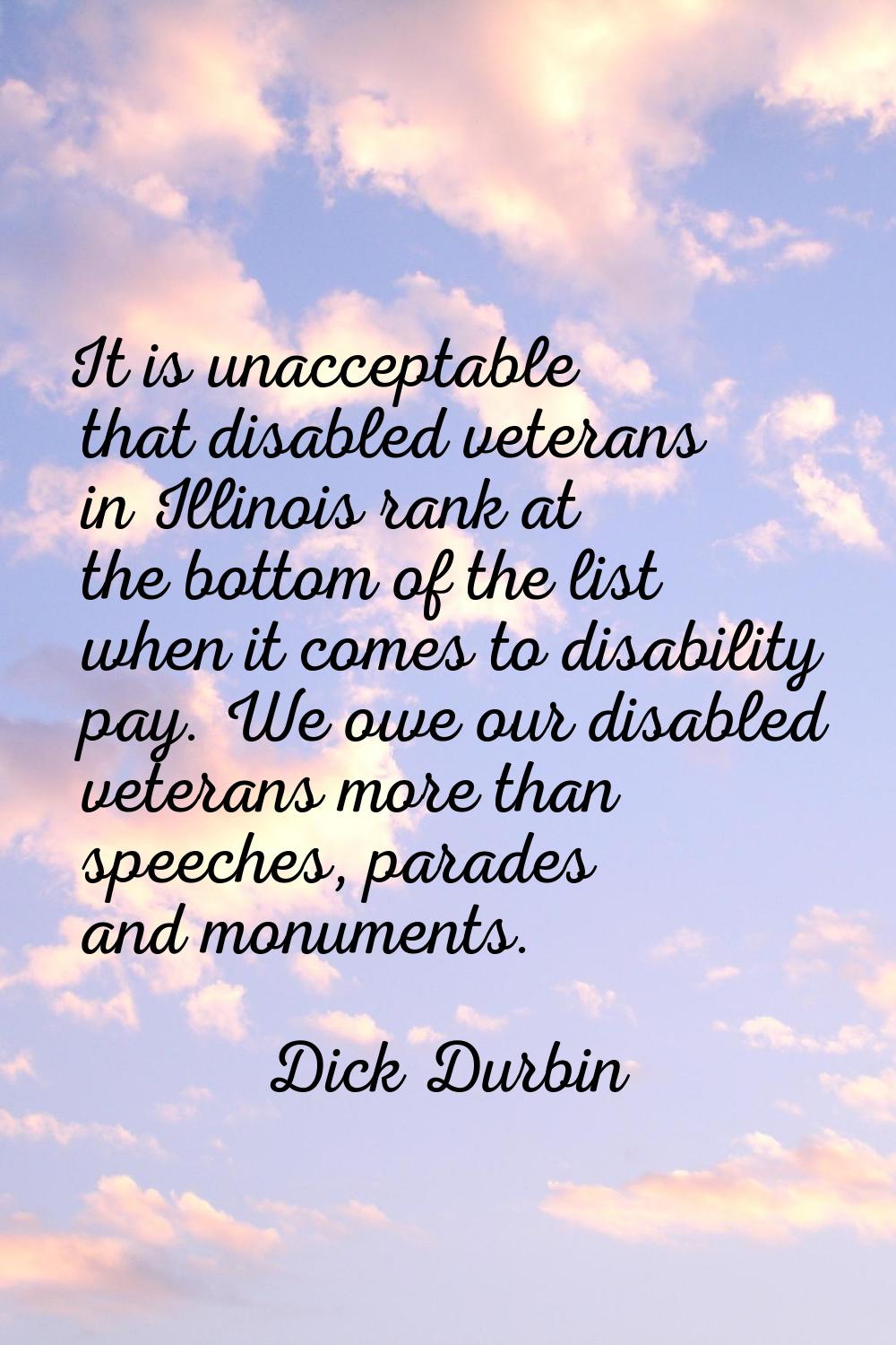 It is unacceptable that disabled veterans in Illinois rank at the bottom of the list when it comes 