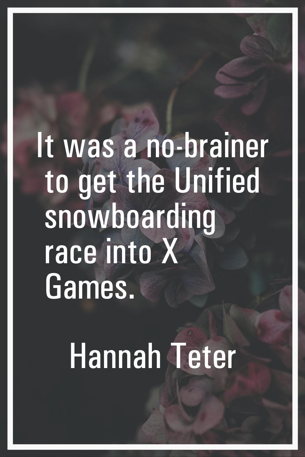 It was a no-brainer to get the Unified snowboarding race into X Games.