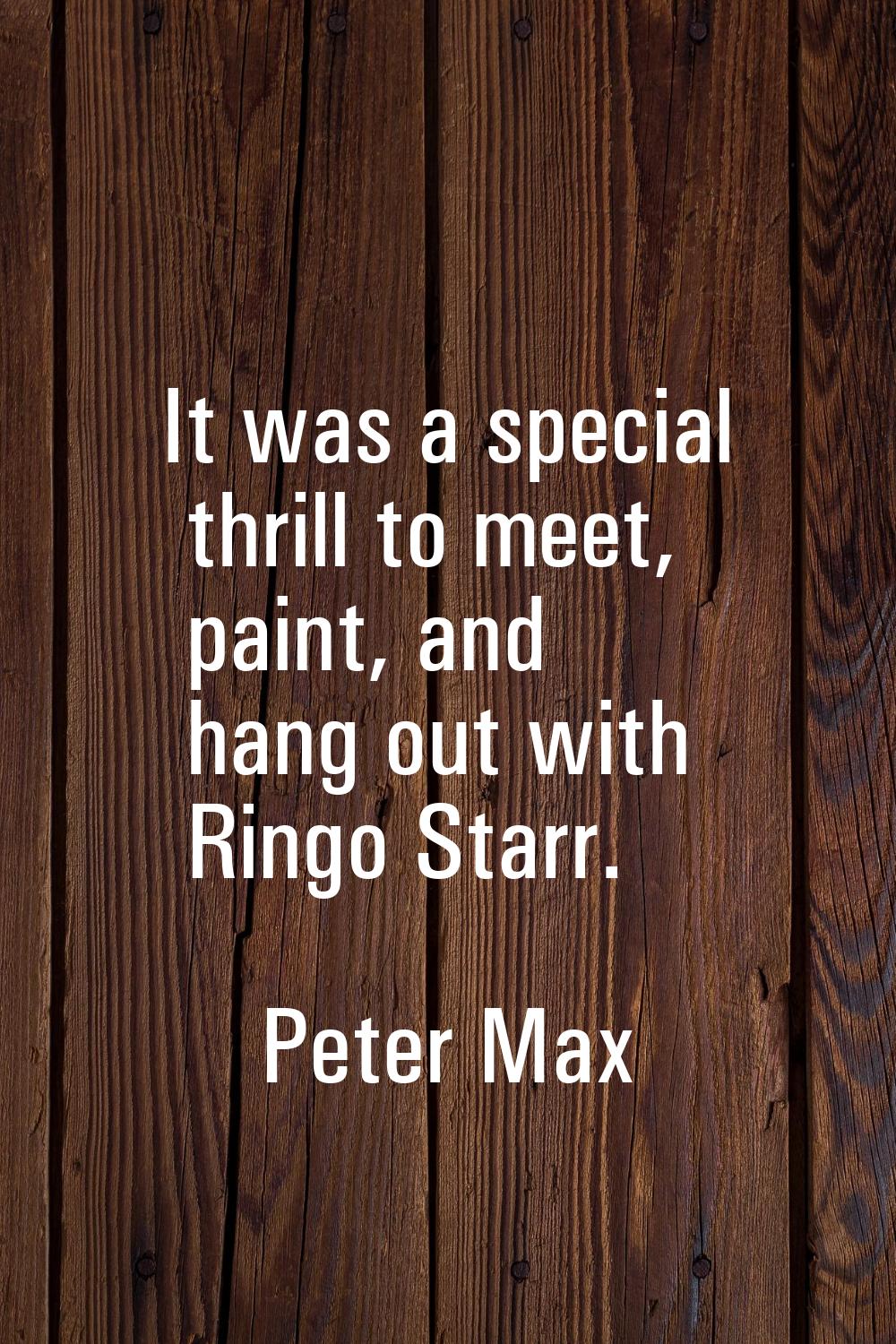 It was a special thrill to meet, paint, and hang out with Ringo Starr.