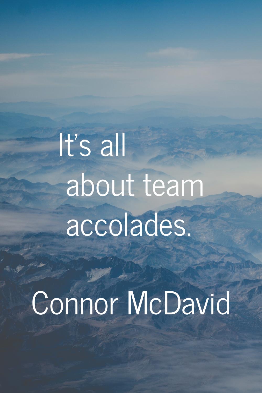 It's all about team accolades.
