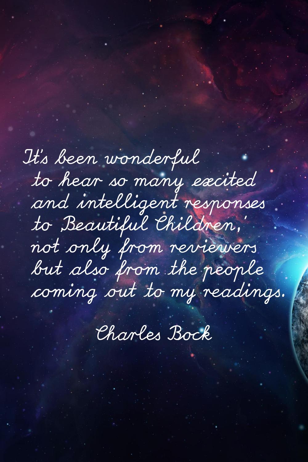 It's been wonderful to hear so many excited and intelligent responses to 'Beautiful Children,' not 