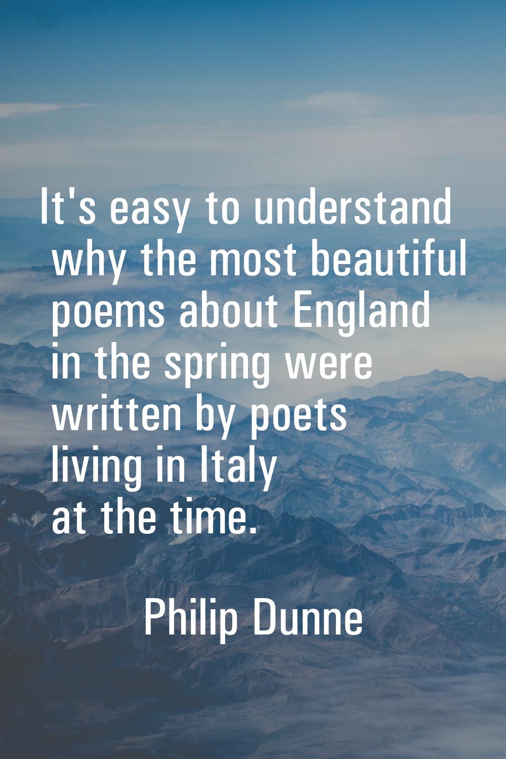 It's easy to understand why the most beautiful poems about England in the spring were written by po