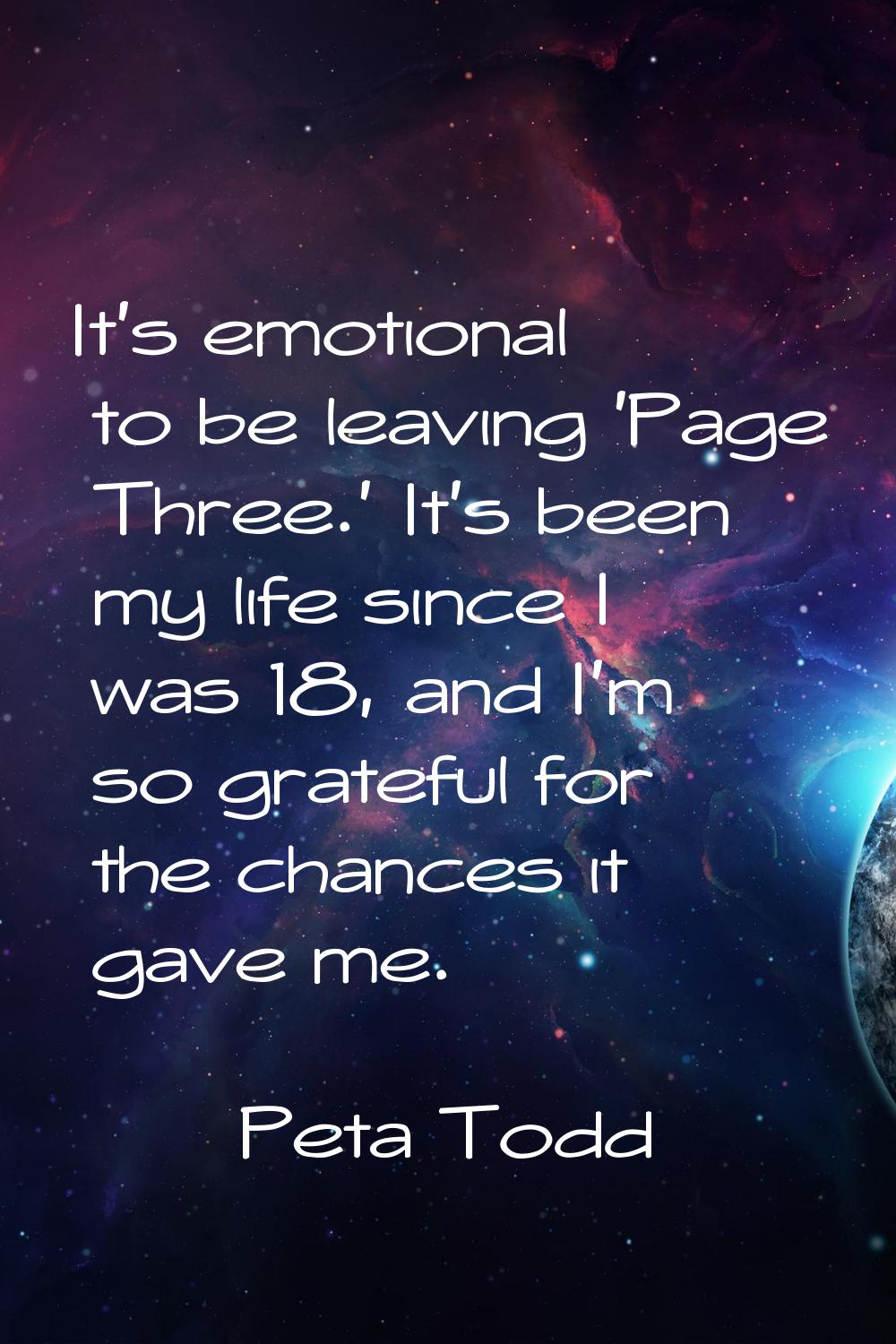 It's emotional to be leaving 'Page Three.' It's been my life since I was 18, and I'm so grateful fo