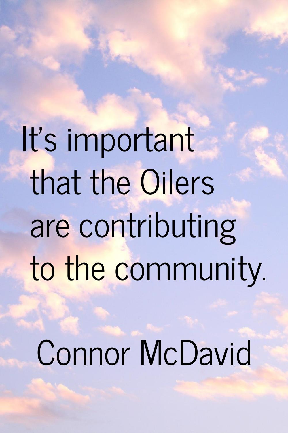 It's important that the Oilers are contributing to the community.