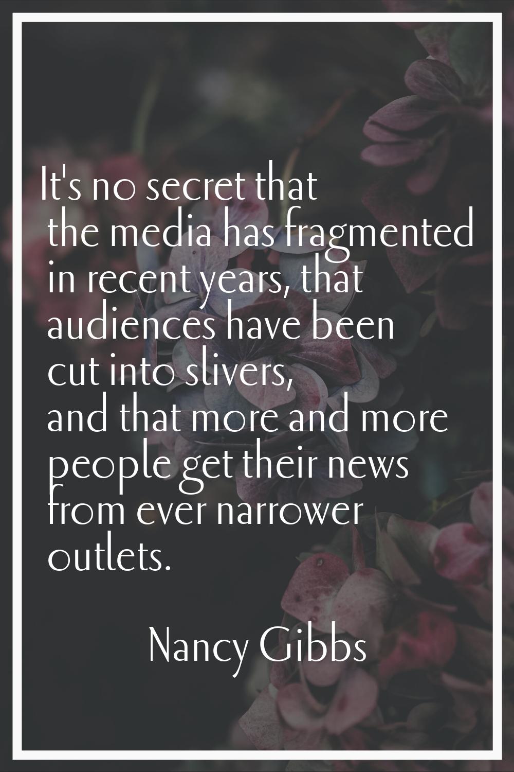 It's no secret that the media has fragmented in recent years, that audiences have been cut into sli