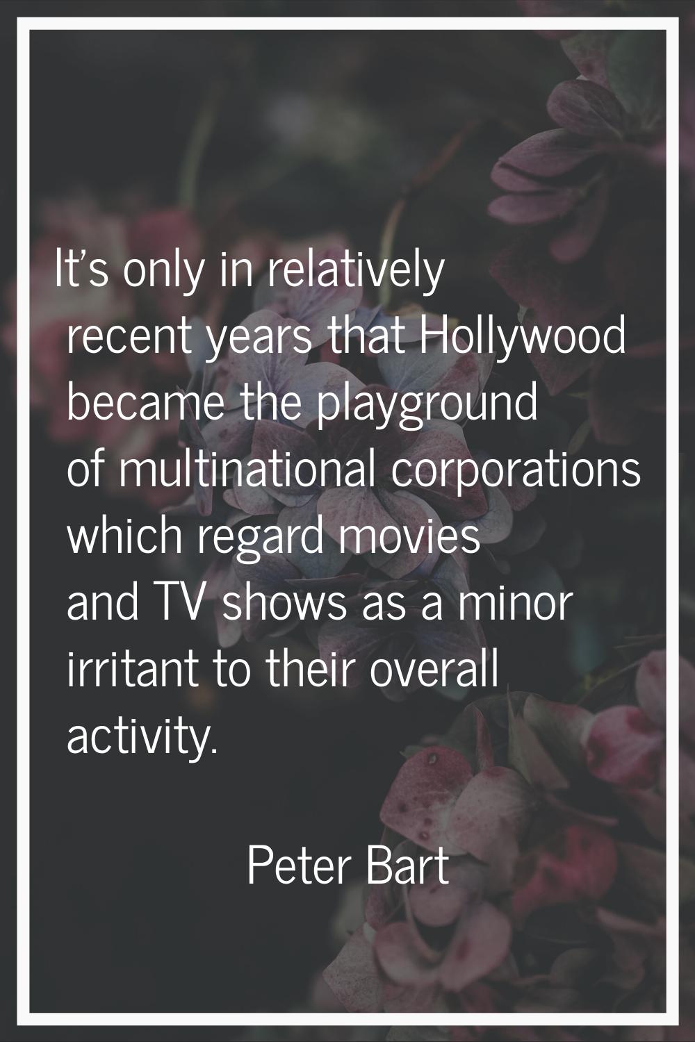 It's only in relatively recent years that Hollywood became the playground of multinational corporat
