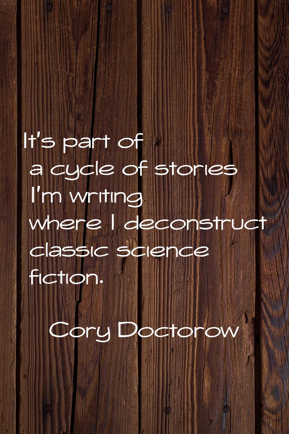 It's part of a cycle of stories I'm writing where I deconstruct classic science fiction.