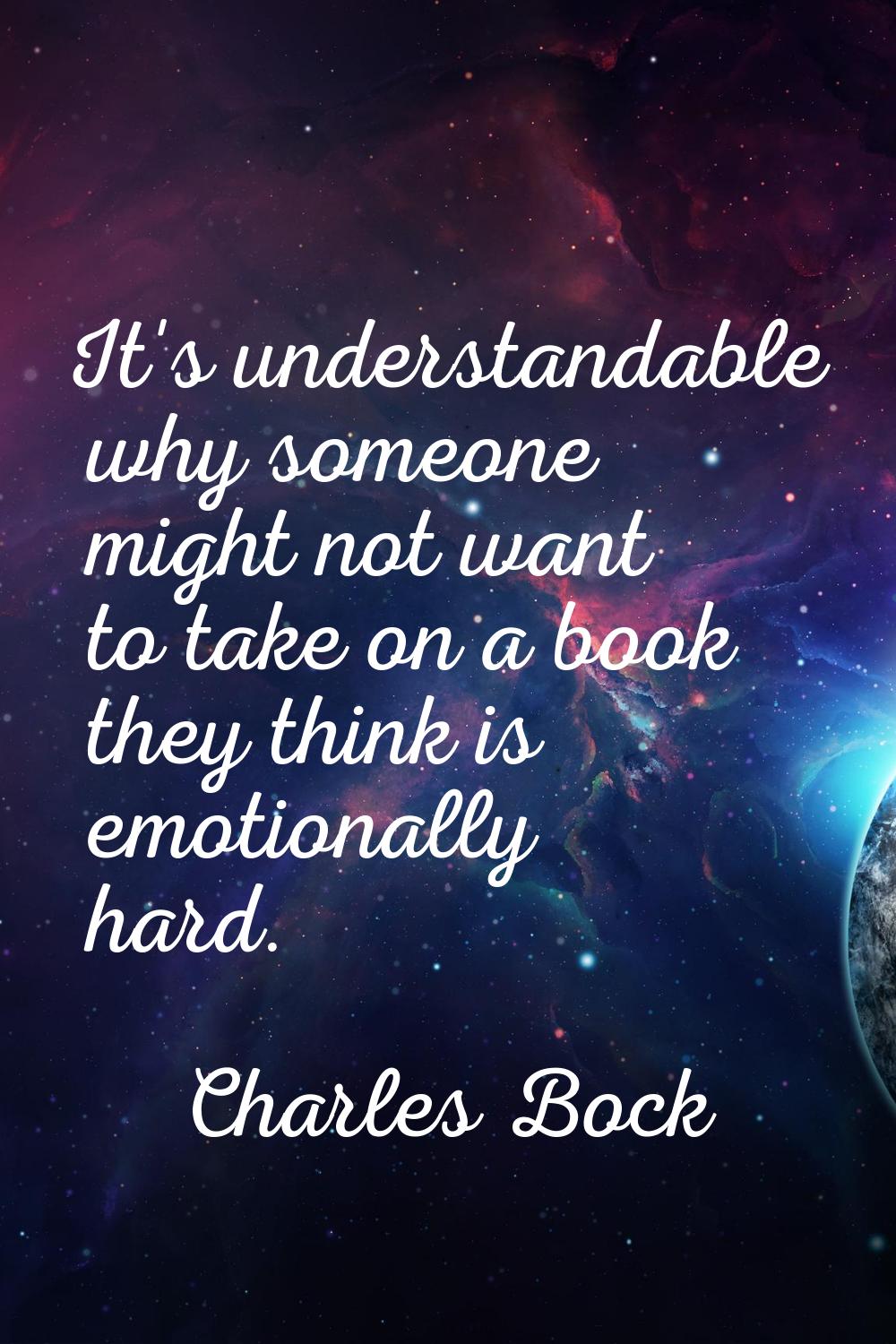 It's understandable why someone might not want to take on a book they think is emotionally hard.
