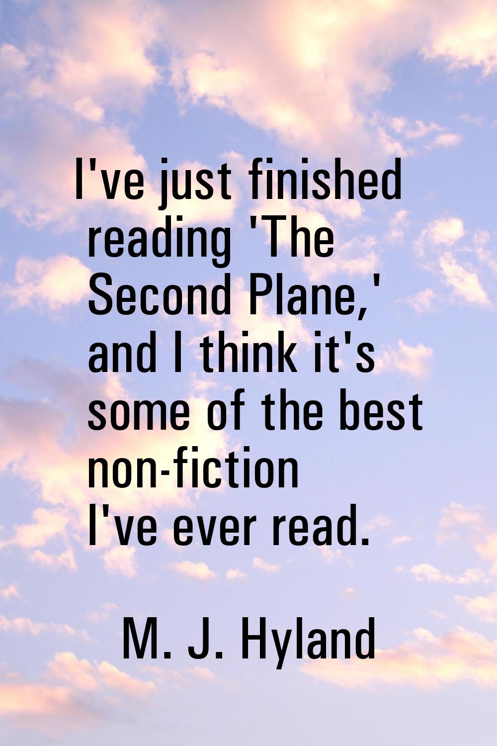I've just finished reading 'The Second Plane,' and I think it's some of the best non-fiction I've e