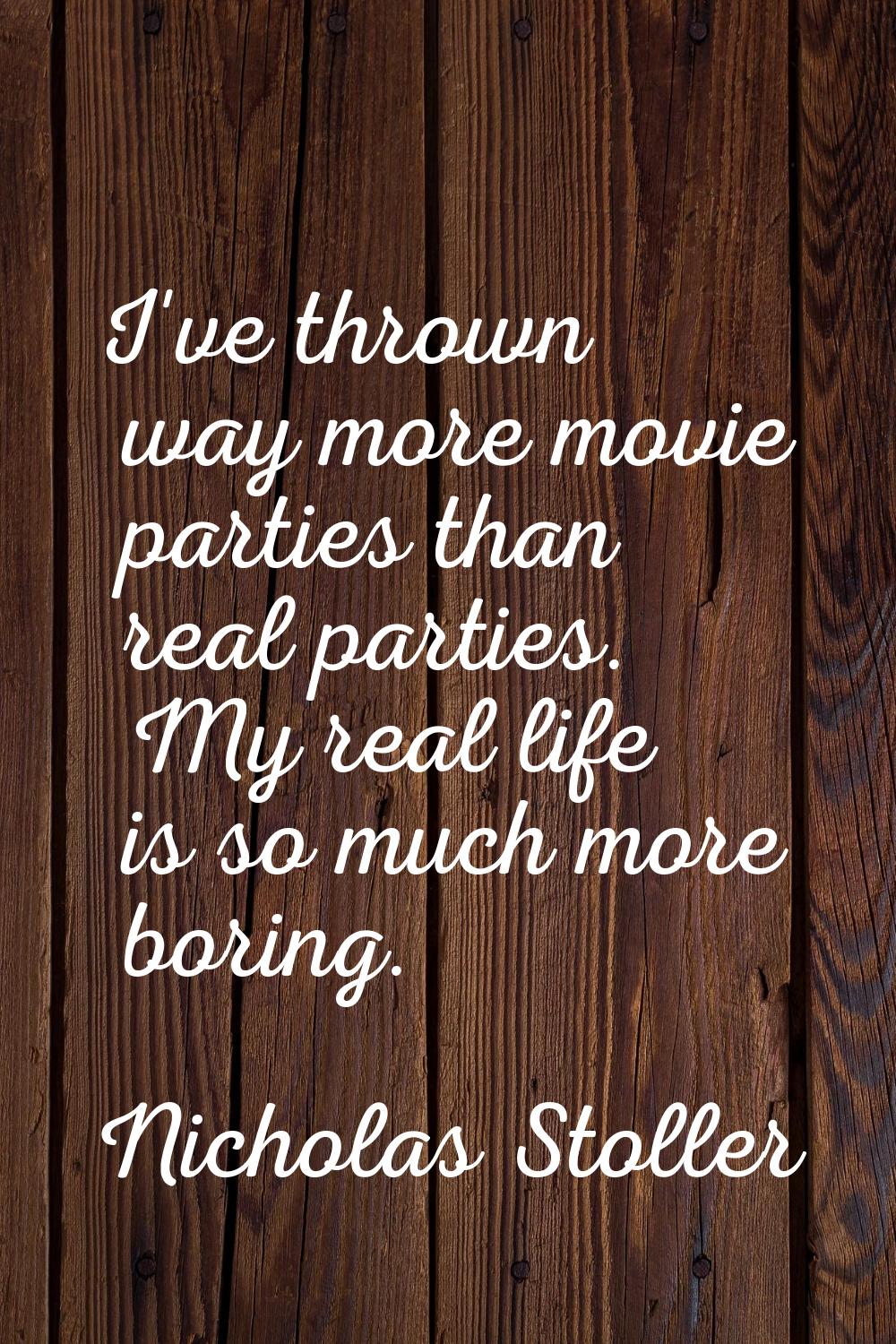 I've thrown way more movie parties than real parties. My real life is so much more boring.