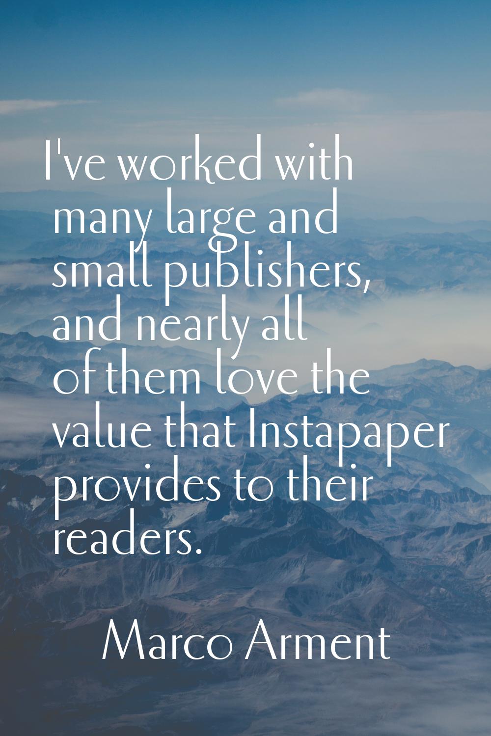 I've worked with many large and small publishers, and nearly all of them love the value that Instap